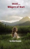 SOLACE.... whispers of heart