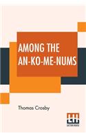 Among The An-Ko-Me-Nums