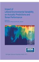 Impact of Littoral Environmental Variability on Acoustic Predictions and Sonar Performance