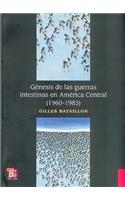 Genesis de Las Guerras Intestinas En America Central (1960-1983): (Historia)