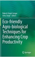 Eco-Friendly Agro-Biological Techniques for Enhancing Crop Productivity