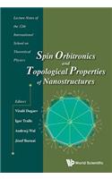 Spin Orbitronics and Topological Properties of Nanostructures - Lecture Notes of the Twelfth International School on Theoretical Physics