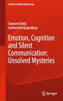 Emotion, Cognition and Silent Communication: Unsolved Mysteries