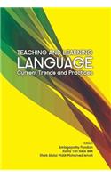 Teaching and Learning Language: Current Trends and Practices