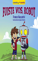 Fuiste vos, robot