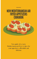 New Mediterranean Air Fryer Appetizers Cookbook