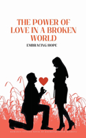 Power Of Love In a Broken World