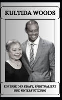 KULTIDA WOODS Ein Erbe der Kraft, Spiritualität und Unterstützung