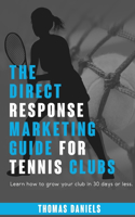 The Direct Response Marketing Guide For Tennis Clubs