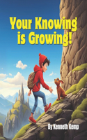 Your Knowing is Growing