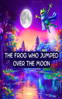 Frog Who Jumped Over the Moon