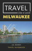 Travel Like a Local Milwaukee