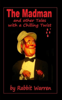 Madman and other Tales with a Chilling Twist