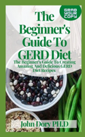 The Beginner's Guide To GERD Diet