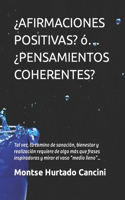 ¿Afirmaciones Positivas? Ó... ¿Pensamientos Coherentes?