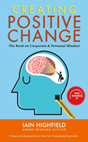 Creating Positive Change: The Book on Corporate & Personal Mindset