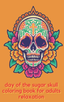 day of the sugar skull coloring book for adults relaxation