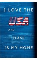 I Love The USA AndTexas Is My Home