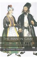 The Man in Gray: A Romance of North and South: Original Text