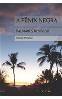 A FÊNIX NEGRA - Palmares Revivido