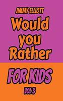 Would You Rather for Kids