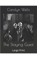 The Staying Guest: Large Print