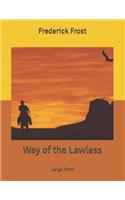 Way of the Lawless: Large Print