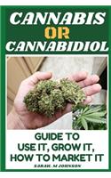 Cannabis or Cannabidiol