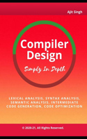 Compiler Design: Simply In Depth