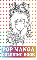 Pop Manga Coloring Book: Pop Manga Cute and Creepy Coloring Book