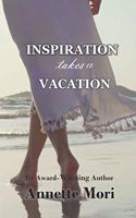 Inspiration Takes a Vacation: An Epic Love Story