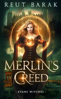 Merlin's Creed: (5 Evans Witches - Time Travel Trilogy)