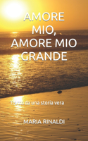 Amore Mio, Amore Mio Grande