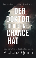 Der Doktor, der keine Chance hat