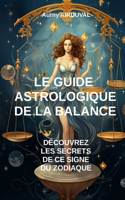 Guide Astrologique de la Balance, Découvrez les Secrets de ce Signe du Zodiaque