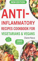 Anti-Inflammatory Recipes Cookbook for Vegetarians & Vegans: Complete & Super Easy Plant-Based Diet Guide in 30 Minutes to Heal Immune System, Reduce Body Inflammation & Promote Lifelong Health (14 Days Meal P
