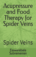 Acupressure and Food Therapy for Spider Veins