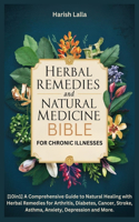 Herbal Remedies and Natural Medicine Bible for Chronic Illnesses