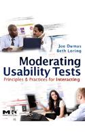 Moderating Usability Tests: Principles and Practices for Interacting