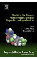 Fluorine in Life Sciences: Pharmaceuticals, Medicinal Diagnostics, and Agrochemicals