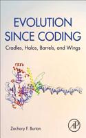 Evolution Since Coding: Cradles, Halos, Barrels, and Wings