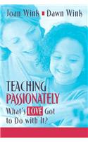 Teaching Passionately