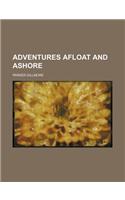 Adventures Afloat and Ashore (Volume 2)