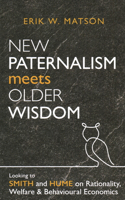 New Paternalism Meets Older Wisdom