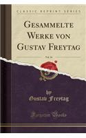 Gesammelte Werke Von Gustav Freytag, Vol. 14 (Classic Reprint)