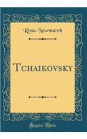 Tchaikovsky (Classic Reprint)
