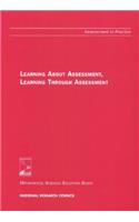 Learning about Assessment, Learning Through Assessment