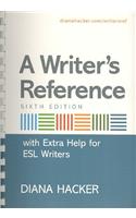 A Writer's Reference with Extra Help for ESL Writers & Documenting Sources in MLA Style: 2009 Update