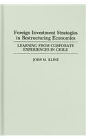 Foreign Investment Strategies in Restructuring Economies