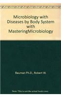 Microbiology with Diseases by Body System with MasteringMicrobiology